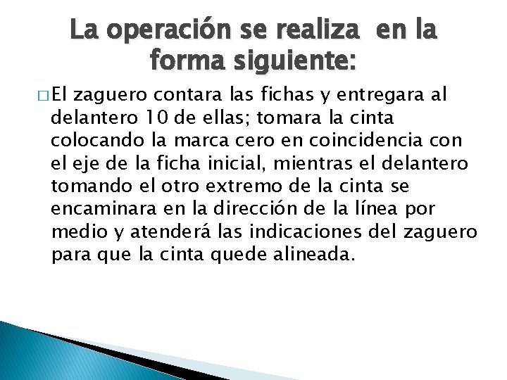� El La operación se realiza en la forma siguiente: zaguero contara las fichas � El La operación se realiza en la forma siguiente: zaguero contara las fichas