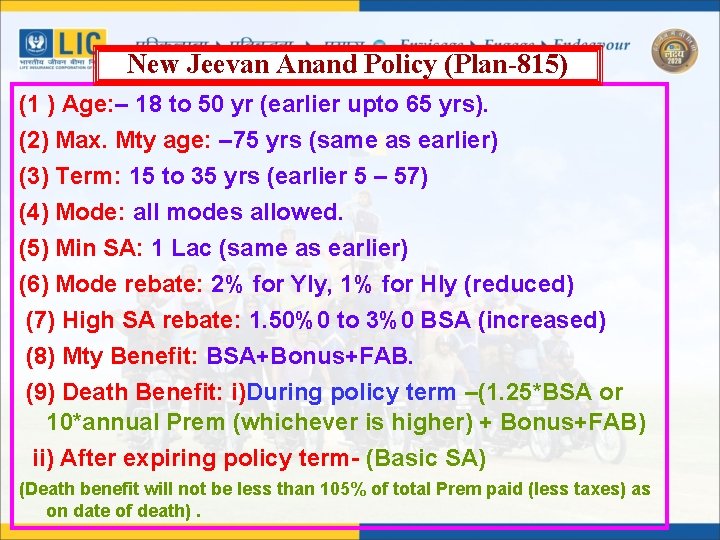 New Jeevan Anand Policy (Plan-815) (1 ) Age: – 18 to 50 yr (earlier