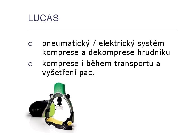 LUCAS pneumatický / elektrický systém komprese a dekomprese hrudníku komprese i během transportu a