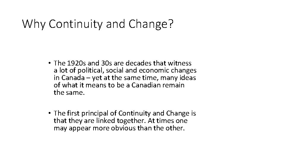 Why Continuity and Change? • The 1920 s and 30 s are decades that