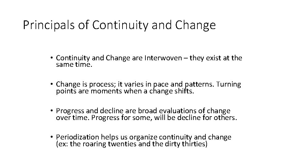 Principals of Continuity and Change • Continuity and Change are Interwoven – they exist