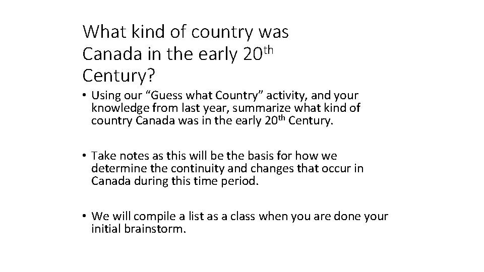 What kind of country was Canada in the early 20 th Century? • Using