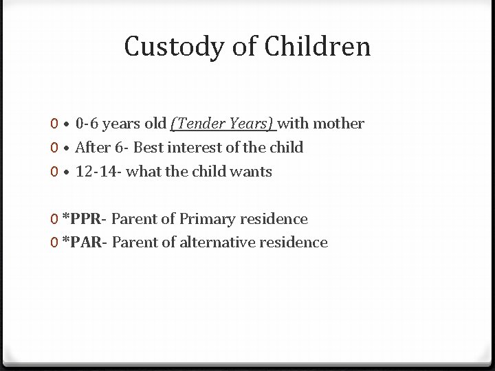 Custody of Children 0 • 0 -6 years old (Tender Years) with mother 0