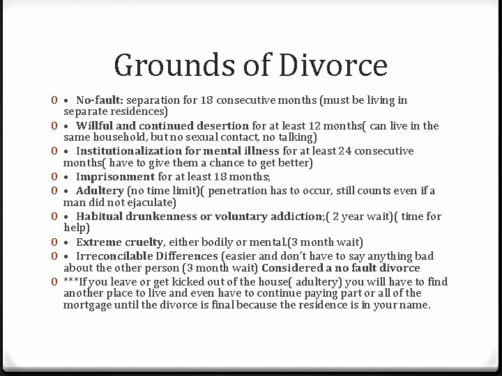 Grounds of Divorce 0 • No-fault: separation for 18 consecutive months (must be living