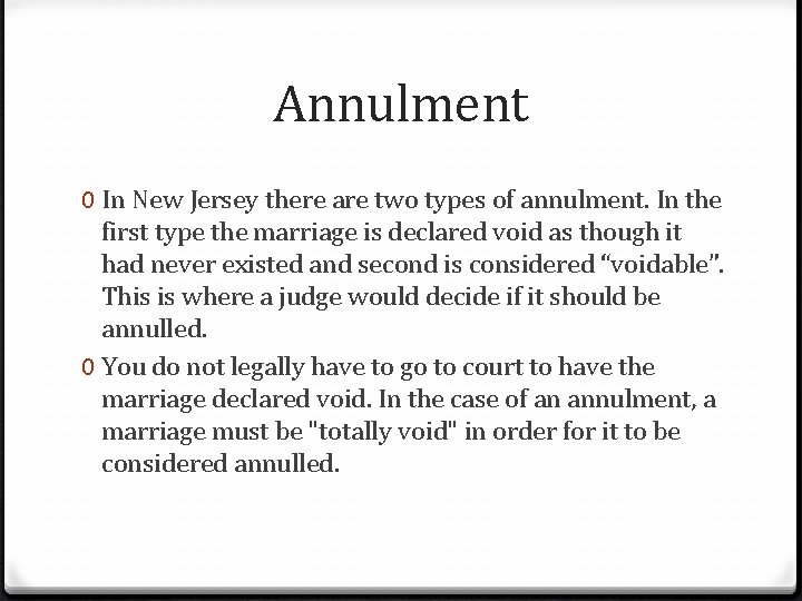 Annulment 0 In New Jersey there are two types of annulment. In the first