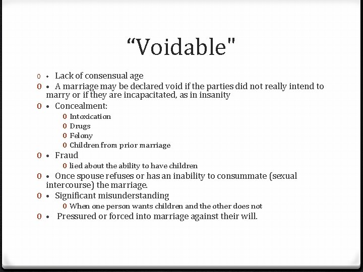 “Voidable" Lack of consensual age 0 • A marriage may be declared void if