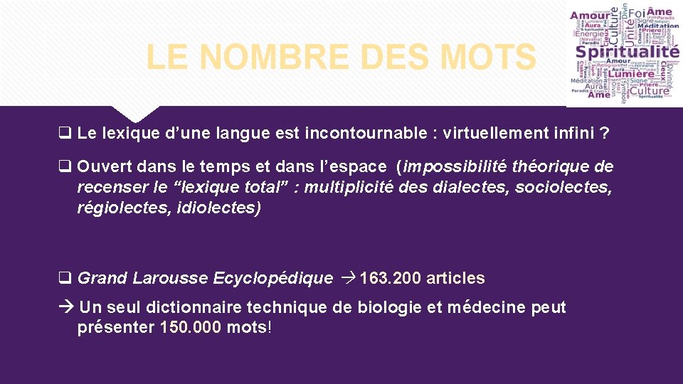 LE NOMBRE DES MOTS q Le lexique d’une langue est incontournable : virtuellement infini LE NOMBRE DES MOTS q Le lexique d’une langue est incontournable : virtuellement infini