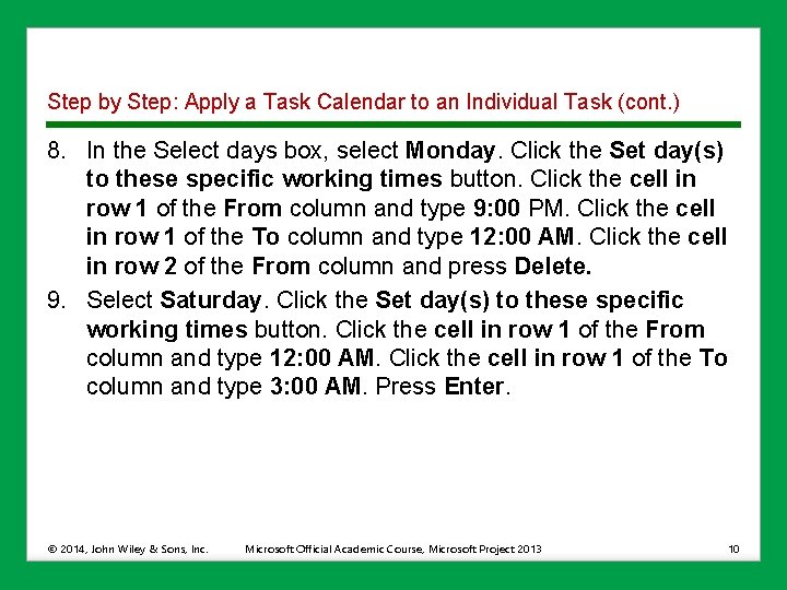 Step by Step: Apply a Task Calendar to an Individual Task (cont. ) 8.