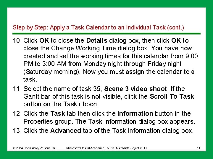 Step by Step: Apply a Task Calendar to an Individual Task (cont. ) 10.