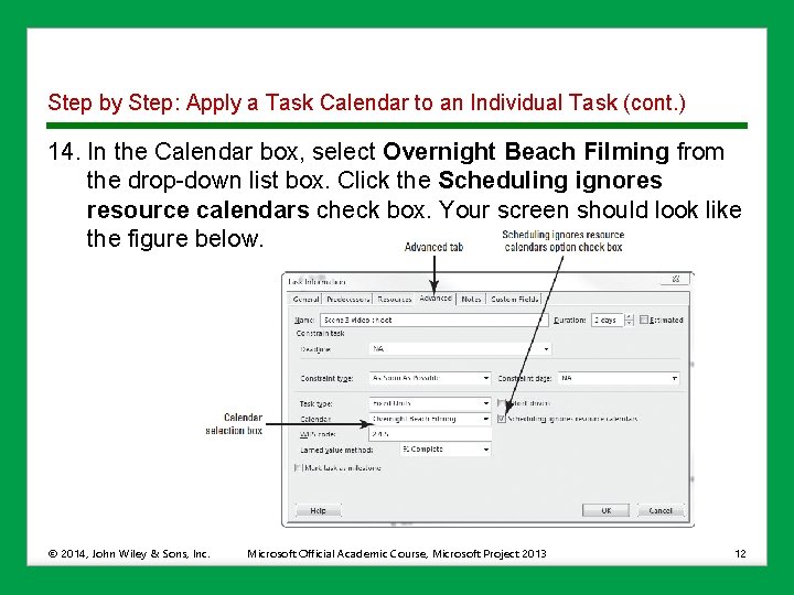 Step by Step: Apply a Task Calendar to an Individual Task (cont. ) 14.