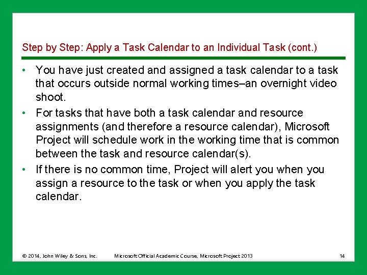 Step by Step: Apply a Task Calendar to an Individual Task (cont. ) •