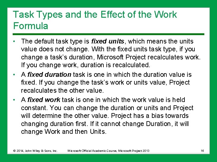 Task Types and the Effect of the Work Formula • The default task type