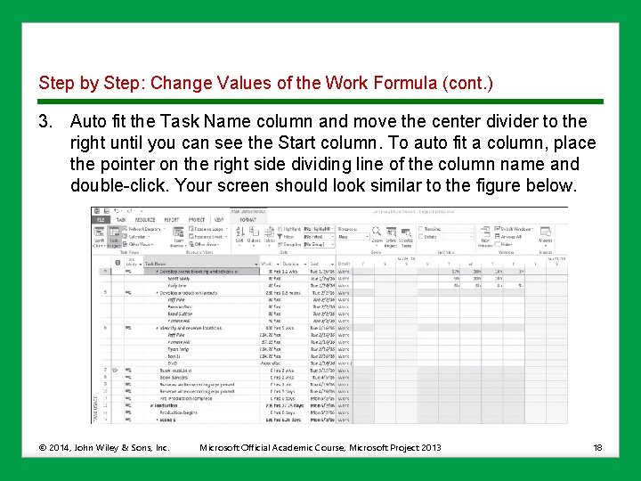 Step by Step: Change Values of the Work Formula (cont. ) 3. Auto fit