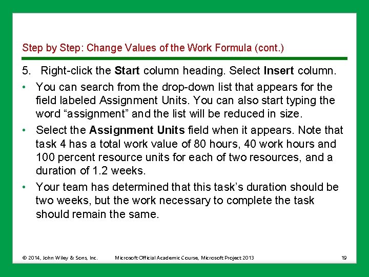 Step by Step: Change Values of the Work Formula (cont. ) 5. Right-click the