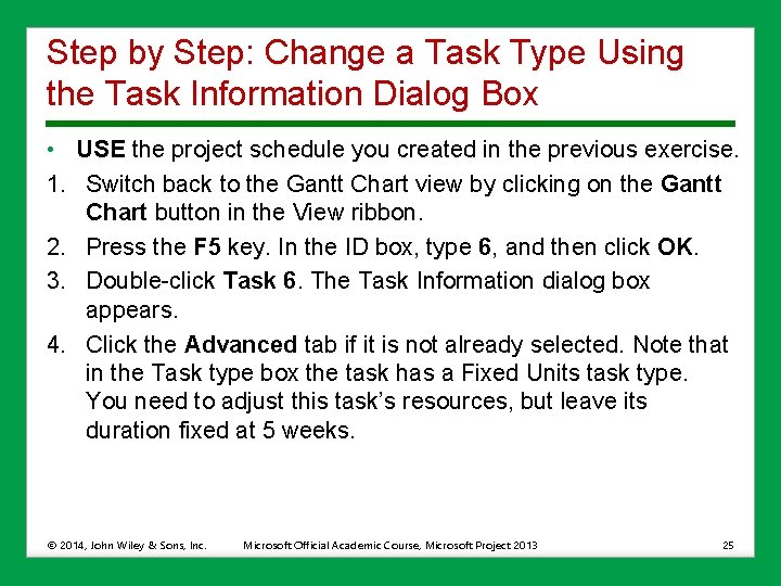 Step by Step: Change a Task Type Using the Task Information Dialog Box •