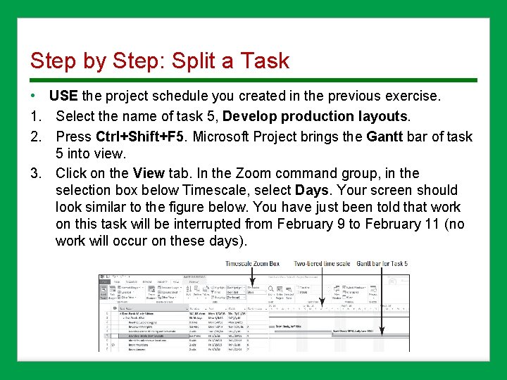 Step by Step: Split a Task • USE the project schedule you created in