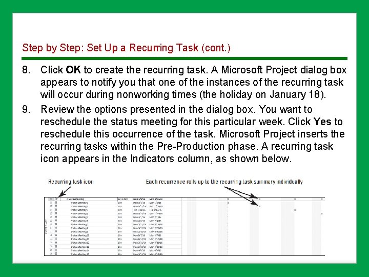 Step by Step: Set Up a Recurring Task (cont. ) 8. Click OK to