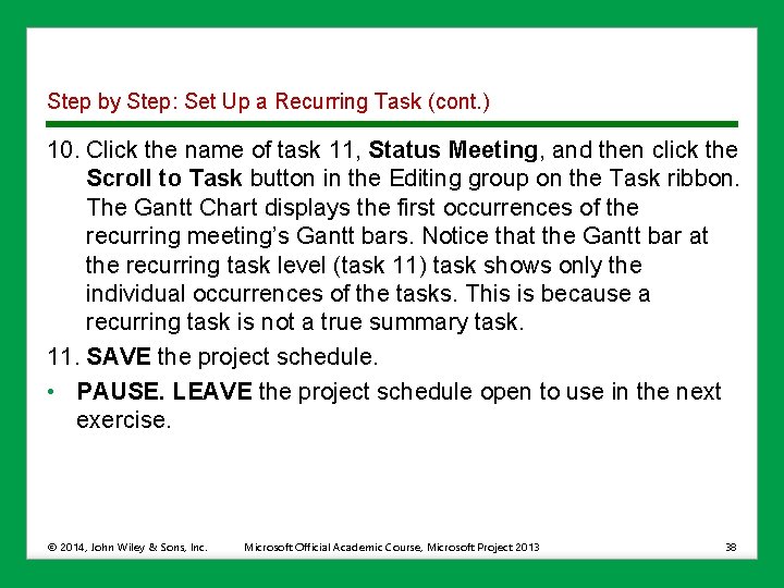 Step by Step: Set Up a Recurring Task (cont. ) 10. Click the name