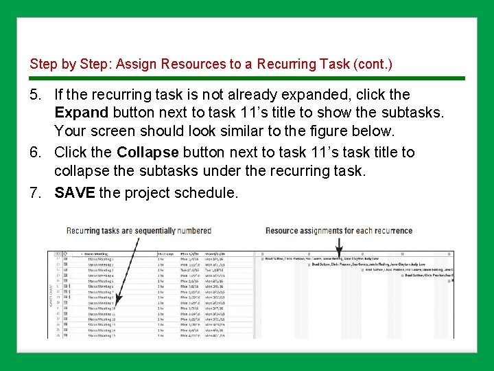 Step by Step: Assign Resources to a Recurring Task (cont. ) 5. If the