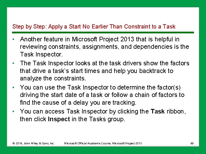 Step by Step: Apply a Start No Earlier Than Constraint to a Task •