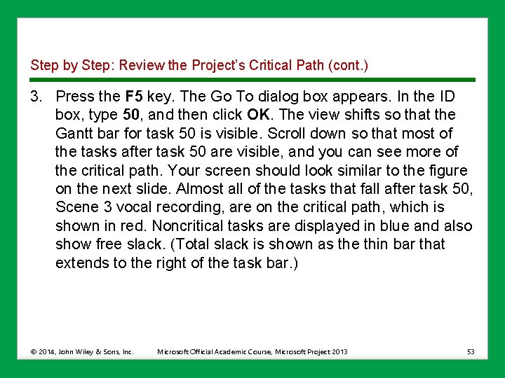 Step by Step: Review the Project’s Critical Path (cont. ) 3. Press the F