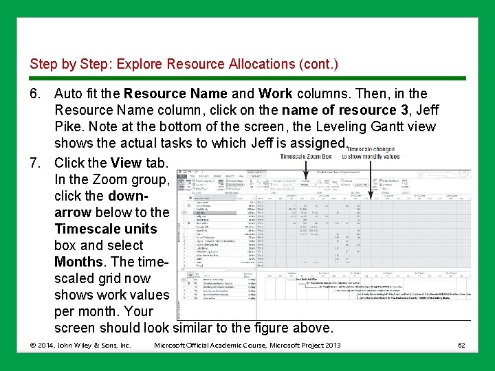 Step by Step: Explore Resource Allocations (cont. ) 6. Auto fit the Resource Name