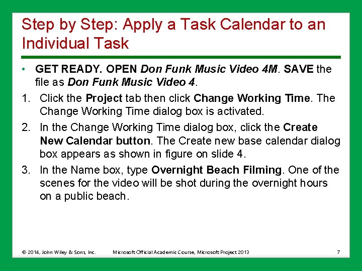 Step by Step: Apply a Task Calendar to an Individual Task • GET READY.