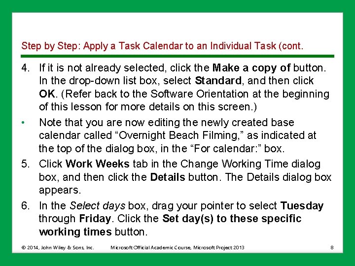 Step by Step: Apply a Task Calendar to an Individual Task (cont. 4. If