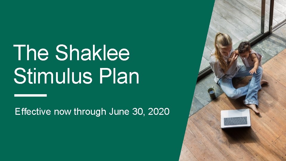 The Shaklee Stimulus Plan Effective now through June 30, 2020 