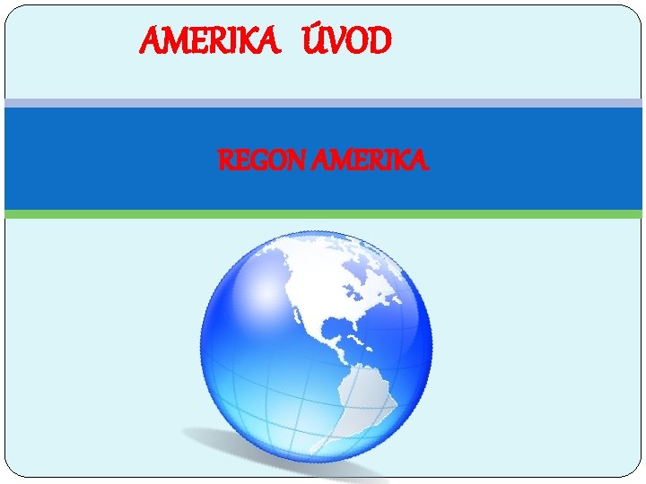 AMERIKA ÚVOD REGON AMERIKA 