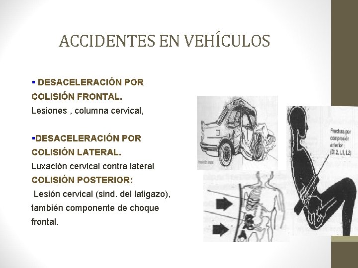 ACCIDENTES EN VEHÍCULOS § DESACELERACIÓN POR COLISIÓN FRONTAL. Lesiones , columna cervical, §DESACELERACIÓN POR