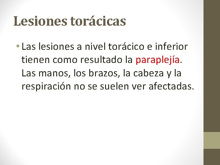 Lesiones torácicas • Las lesiones a nivel torácico e inferior tienen como resultado la