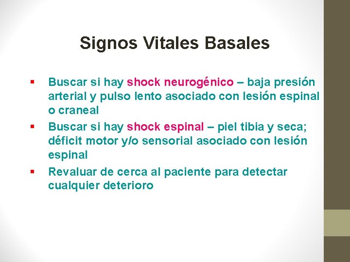 Signos Vitales Basales § § § Buscar si hay shock neurogénico – baja presión