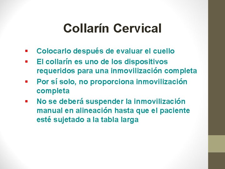 Collarín Cervical § § Colocarlo después de evaluar el cuello El collarín es uno