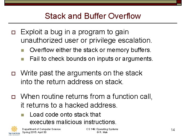 Stack and Buffer Overflow o Exploit a bug in a program to gain unauthorized Stack and Buffer Overflow o Exploit a bug in a program to gain unauthorized
