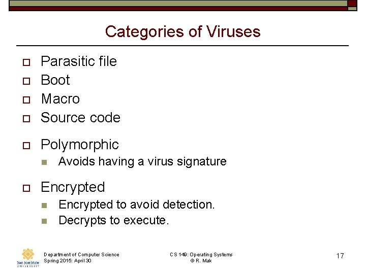 Categories of Viruses o Parasitic file Boot Macro Source code o Polymorphic o o Categories of Viruses o Parasitic file Boot Macro Source code o Polymorphic o o
