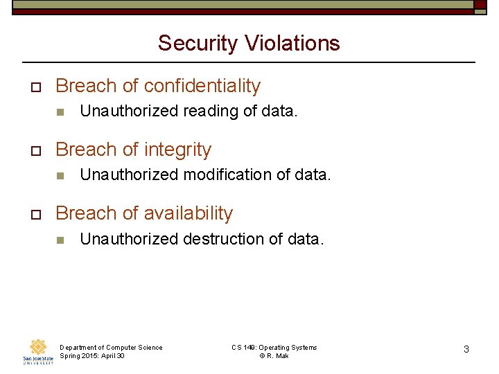 Security Violations o Breach of confidentiality n o Breach of integrity n o Unauthorized Security Violations o Breach of confidentiality n o Breach of integrity n o Unauthorized