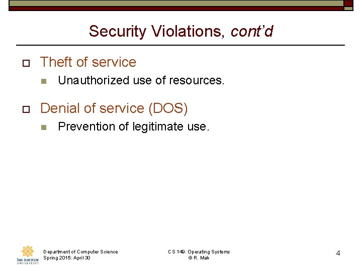 Security Violations, cont’d o Theft of service n o Unauthorized use of resources. Denial Security Violations, cont’d o Theft of service n o Unauthorized use of resources. Denial