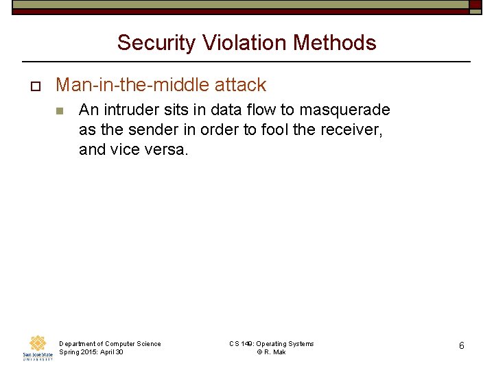 Security Violation Methods o Man-in-the-middle attack n An intruder sits in data flow to Security Violation Methods o Man-in-the-middle attack n An intruder sits in data flow to