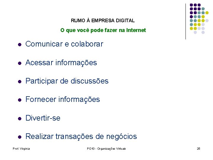 RUMO À EMPRESA DIGITAL O que você pode fazer na Internet l Comunicar e