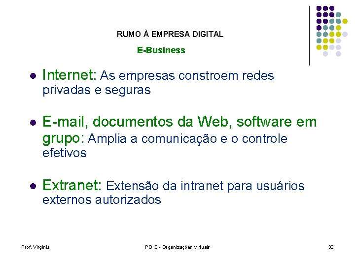 RUMO À EMPRESA DIGITAL E-Business l Internet: As empresas constroem redes privadas e seguras