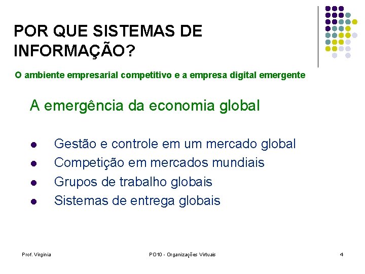 POR QUE SISTEMAS DE INFORMAÇÃO? O ambiente empresarial competitivo e a empresa digital emergente