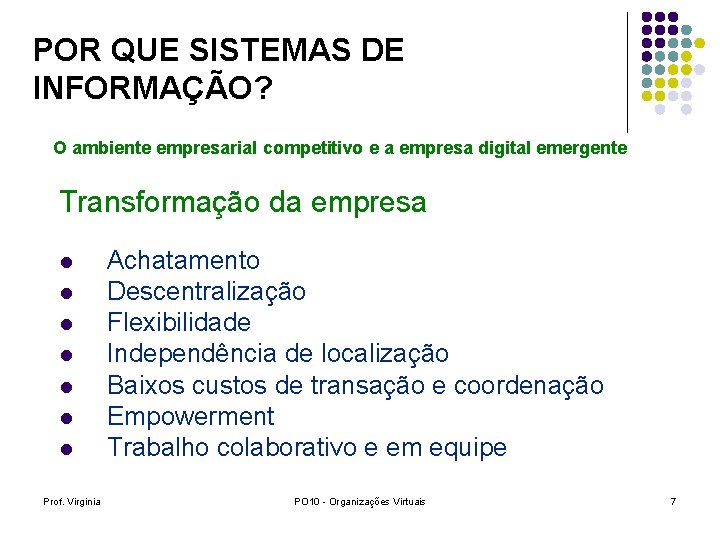 POR QUE SISTEMAS DE INFORMAÇÃO? O ambiente empresarial competitivo e a empresa digital emergente