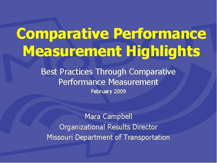 Comparative Performance Measurement Highlights Best Practices Through Comparative Performance Measurement February 2009 Mara Campbell