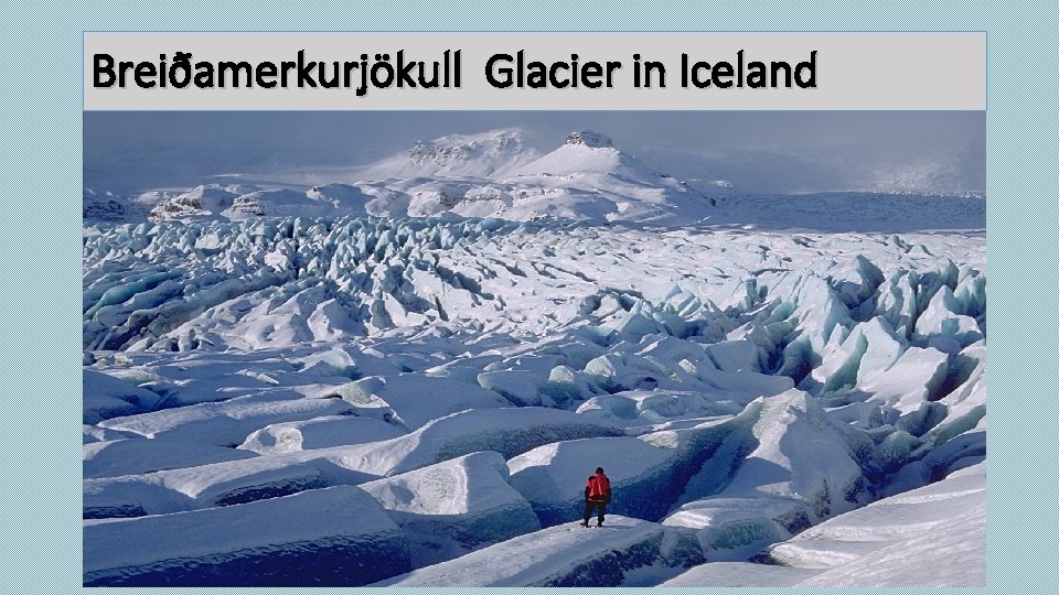 Breiðamerkurjökull Glacier in Iceland 