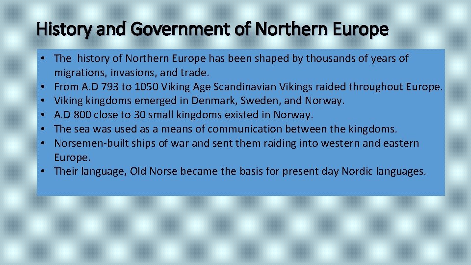 History and Government of Northern Europe • The history of Northern Europe has been