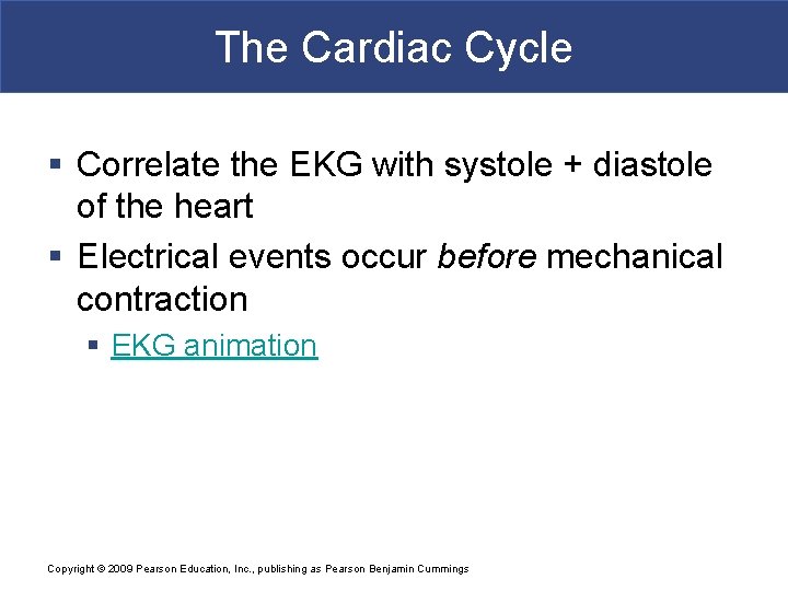 The Cardiac Cycle § Correlate the EKG with systole + diastole of the heart