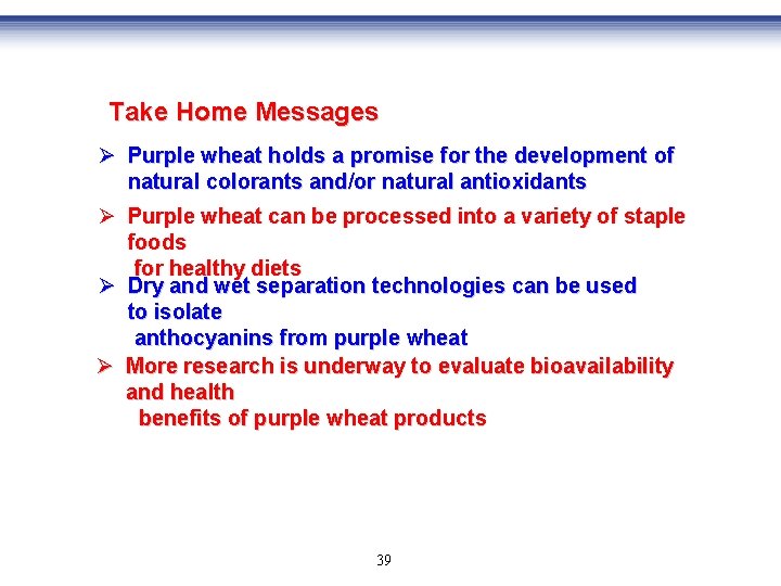 Take Home Messages Ø Purple wheat holds a promise for the development of natural