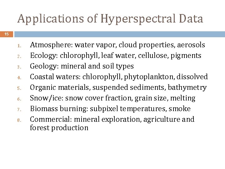 Applications of Hyperspectral Data 15 1. 2. 3. 4. 5. 6. 7. 8. Atmosphere: