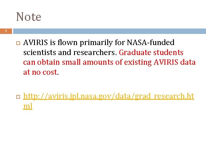 Note 7 AVIRIS is flown primarily for NASA‐funded scientists and researchers. Graduate students can